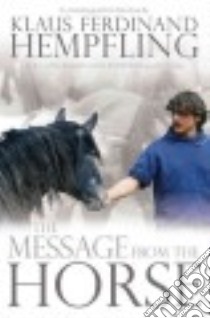 The Message from the Horse libro in lingua di Hempfling Klaus Ferdinand, Walser David (TRN)