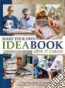 Make Your Own Ideabook with Arne & Carlos libro in lingua di Nerjordet Arne, Zachrison Carlos, Hartvig Ragnar (PHT)