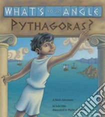 What's Your Angle, Pythagoras? libro in lingua di Ellis Julie, Hornung Phyllis (ILT)