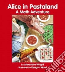Alice in Pastaland libro in lingua di Wright Alexandra, Word Reagan (ILT)