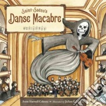 Saint-Saens's Danse Macabre libro in lingua di Celenza Anna Harwell, Kitchel Joann E. (ILT)