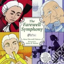 The Farewell Symphony libro in lingua di Celenza Anna Harwell, Kitchel Joann E. (ILT), Haydn Joseph