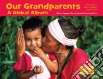 Our Grandparents libro in lingua di Ajmera Maya, Kinkade Sheila, Pon Cynthia, Tutu Desmond (FRW)