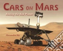 Cars on Mars libro in lingua di Siy Alexandra