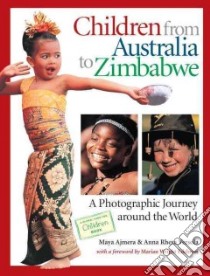 Children from Australia to Zimbabwe libro in lingua di Ajmera Maya, Versola Anna Rhesa, Edelman Marian Wright (FRW)
