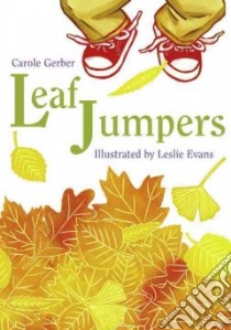 Leaf Jumpers libro in lingua di Gerber Carole, Evans Leslie (ILT)