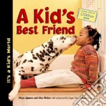 A Kid's Best Friend libro in lingua di Ajmera Maya, Fisher Alex, Shakti for Children (Organization)