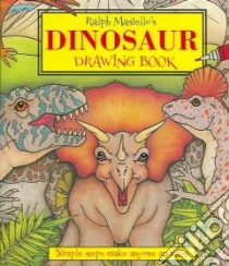 Ralph Masiello's Dinosaur Drawing Book libro in lingua di Masiello Ralph