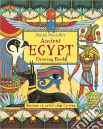 Ralph Masiello's Ancient Egypt Drawing Book libro in lingua di Masiello Ralph