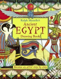 Ralph Masiello's Ancient Egypt Drawing Book libro in lingua di Masiello Ralph, Masiello Ralph (ILT)