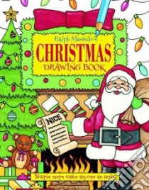 Ralph Masiello's Christmas Drawing Book libro in lingua di Masiello Ralph