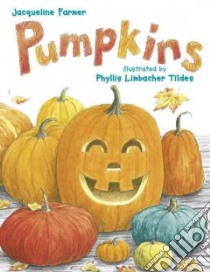 Pumpkins libro in lingua di Farmer Jacqueline, Tildes Phyllis Limbacher (ILT)
