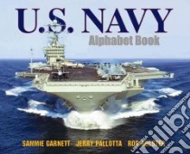 U.S. Navy Alphabet Book libro in lingua di Garnett Sammie, Pallotta Jerry, Bolster Rob