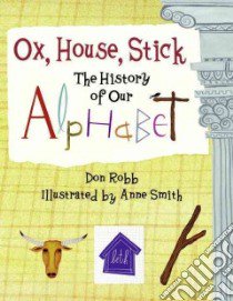 Ox, House, Stick libro in lingua di Robb Don, Smith Anne (ILT)