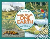 Many Biomes, One Earth libro in lingua di Collard Sneed B., Needham James M. (ILT)