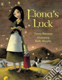 Fiona's Luck libro in lingua di Bateman Teresa, Murphy Kelly (ILT)