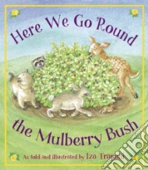 Here We Go Round the Mulberry Bush libro in lingua di Trapani Iza