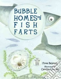 Bubble Homes & Fish Farts libro in lingua di Bayrock Fiona, Conahan Carolyn (ILT)