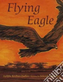 Flying Eagle libro in lingua di Bardhan-Quallen Sudipta, Ray Deborah Kogan (ILT)