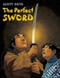 The Perfect Sword libro in lingua di Goto Scott