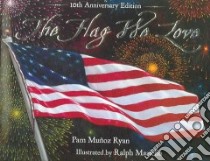 The Flag We Love libro in lingua di Ryan Pam Munoz, Masiello Ralph (ILT)