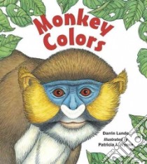 Monkey Colors libro in lingua di Lunde Darrin P., Wynne Patricia (ILT)