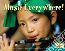 Music Everywhere! libro in lingua di Ajmera Maya, Derstine Elise Hofer, Pon Cynthia