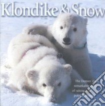 Klondike & Snow libro in lingua di Kenny David E., Bickel Cynthia, Roling Dennis A.
