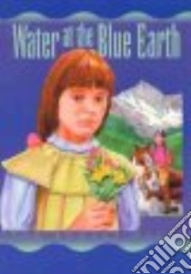 Water at the Blue Earth libro in lingua di Creel Ann Howard