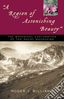 A Region of Astonishing Beauty libro in lingua di Williams Roger Lawrence