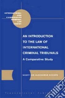 An Introduction to the Law of International Criminal Tribunals libro in lingua di Knoops Geert-Jan Alexander