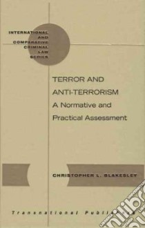 Terrorism And Anti-Terrorism libro in lingua di Blakesley Christopher L.