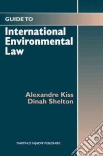 Guide to International Environmental Law libro in lingua di Kiss Alexandre Charles, Shelton Dinah