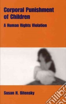 Corporal Punishment of Children libro in lingua di Bitensky Susan H.