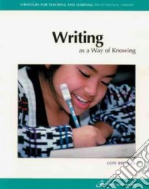 Writing As a Way of Knowing libro in lingua di Bird Lois Bridges, Gslef Institute (EDT)