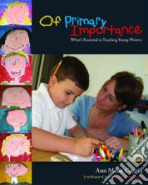 Of Primary Importance libro in lingua di Corgill Ann Marie, Portalupi Joann (FRW)