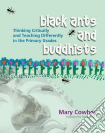 Black Ants And Buddhists libro in lingua di Cowhey Mary