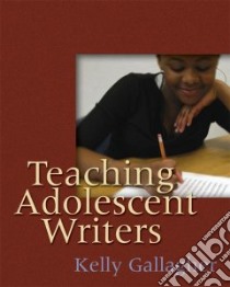 Teaching Adolescent Writers libro in lingua di Gallagher Kelly
