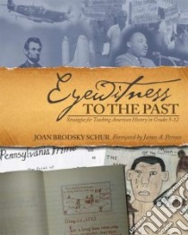 Eyewitness to the Past libro in lingua di Schur Joan Brodsky, Percoco James A. (FRW)