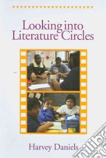 Looking into Literature Circles libro in lingua di Daniels Harvey