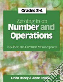 Zeroing in on Number and Operations libro in lingua di Dacey Linda, Collins Anne