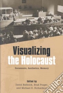 Visualizing the Holocaust libro in lingua di Bathrick David (EDT), Prager Brad (EDT), Richardson Michael D. (EDT)