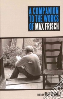A Companion to the Works of Max Frisch libro in lingua di Berwald Olaf (EDT)