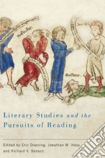 Literary Studies and the Pursuits of Reading libro in lingua di Downing Eric (EDT), Hess Jonathan M. (EDT), Benson Richard V. (EDT)