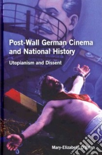 Post-Wall German Cinema and National History libro in lingua di O'Brien Mary-Elizabeth