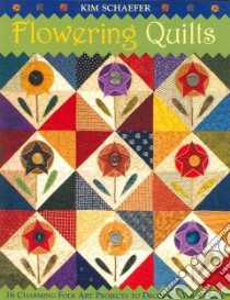Flowering Quilts libro in lingua di Schaefer Kim