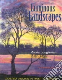 Luminous Landscapes libro in lingua di Loughman Gloria