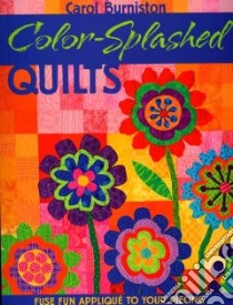 Color-splashed Quilts libro in lingua di Burniston Carol