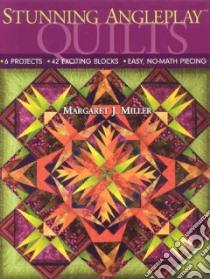 Stunning AnglePlay Quilts libro in lingua di Miller Margaret J.