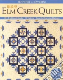 More Elm Creek Quilts libro in lingua di Chiaverini Jennifer